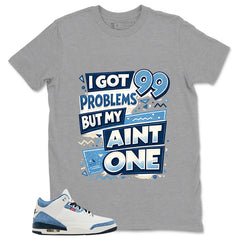 I Got 99 Problems Shirt - Match Levi’s x Air Jordan 3 Retro 'All-Star'