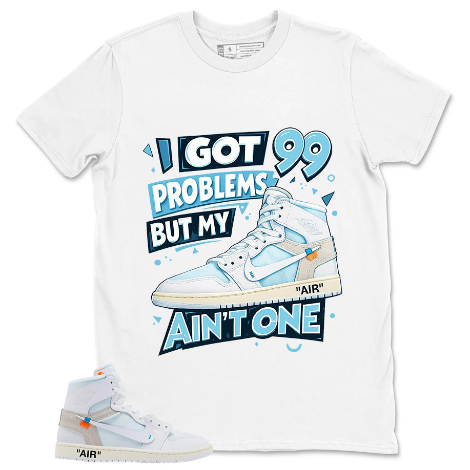 I Got 99 Problems Shirt - Match Virgil Abloh x Air Jordan 1 Alaska