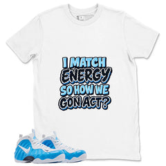 I Match Energy Graphic Tee, Shirt to Match Air Foamposite Pro University Blue, Air Foamposite Unisex Blue Shirt