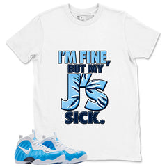 I'm Fine But My J's Sick Graphic Tee, Shirt to Match Air Foamposite Pro University Blue, Air Foamposite Unisex Blue Shirt