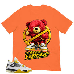 I'm Not For Everyone Shirt - Match Air Jordan 4 Vivid Sulfur