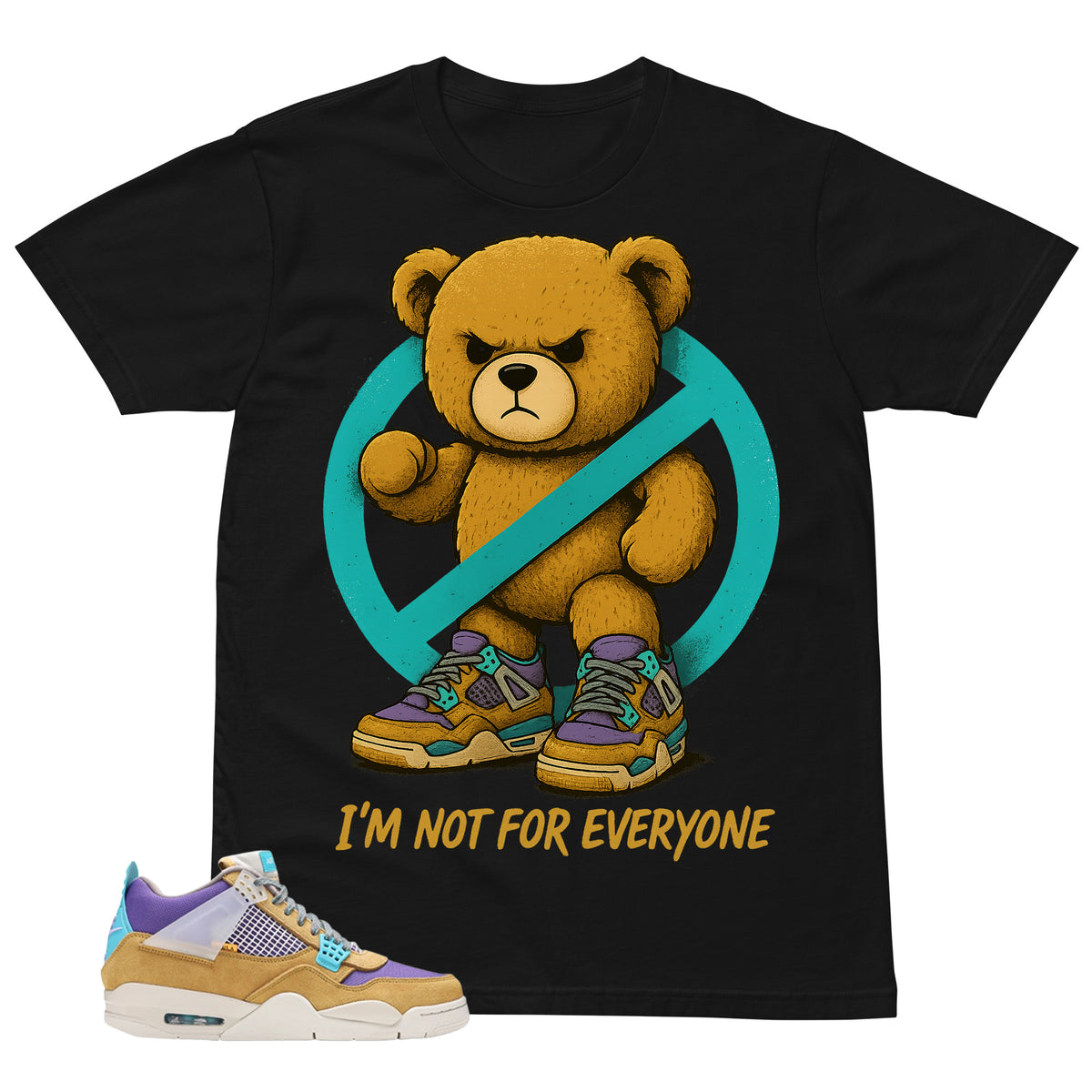 I'm Not For Everyone Shirt - Match Union LA x Air Jordan 4 Desert Moss