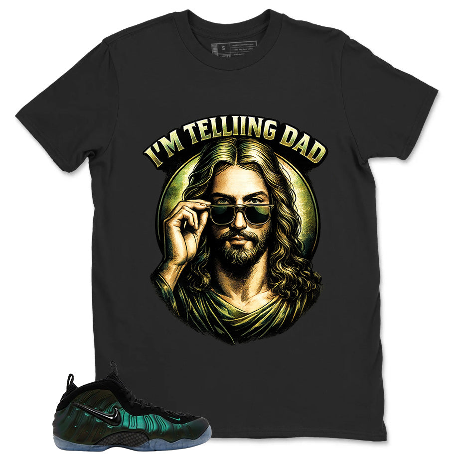 I'm Telling Dad Shirt - Match Air Foamposite Pro Pine Green