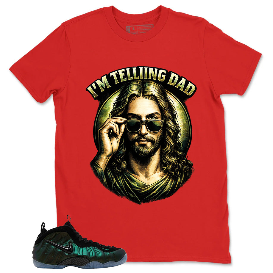 I'm Telling Dad Shirt - Match Air Foamposite Pro Pine Green