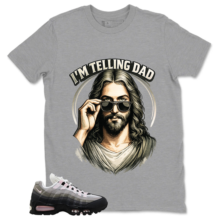 I'm Telling Dad Shirt - Match Air Max 95 Big Bubble