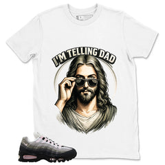 I'm Telling Dad Shirt - Match Air Max 95 Big Bubble
