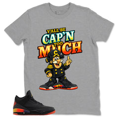 J. Balvin Rio 3s Zadago Shirt Y'all Be Cap'n Too Much Graphic