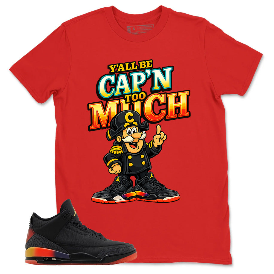 J. Balvin Rio 3s Zadago Shirt Y'all Be Cap'n Too Much Graphic