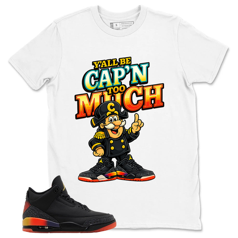 J. Balvin Rio 3s Zadago Shirt Y'all Be Cap'n Too Much Graphic