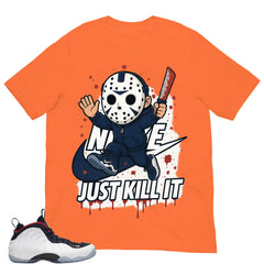 Just Kill It Shirt - Match Air Foamposite One PRM Olympic