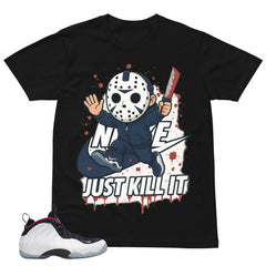 Just Kill It Shirt - Match Air Foamposite One PRM Olympic