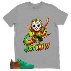 Just Kill It Shirt - Match Air Force 1 Stadium Green Crimson