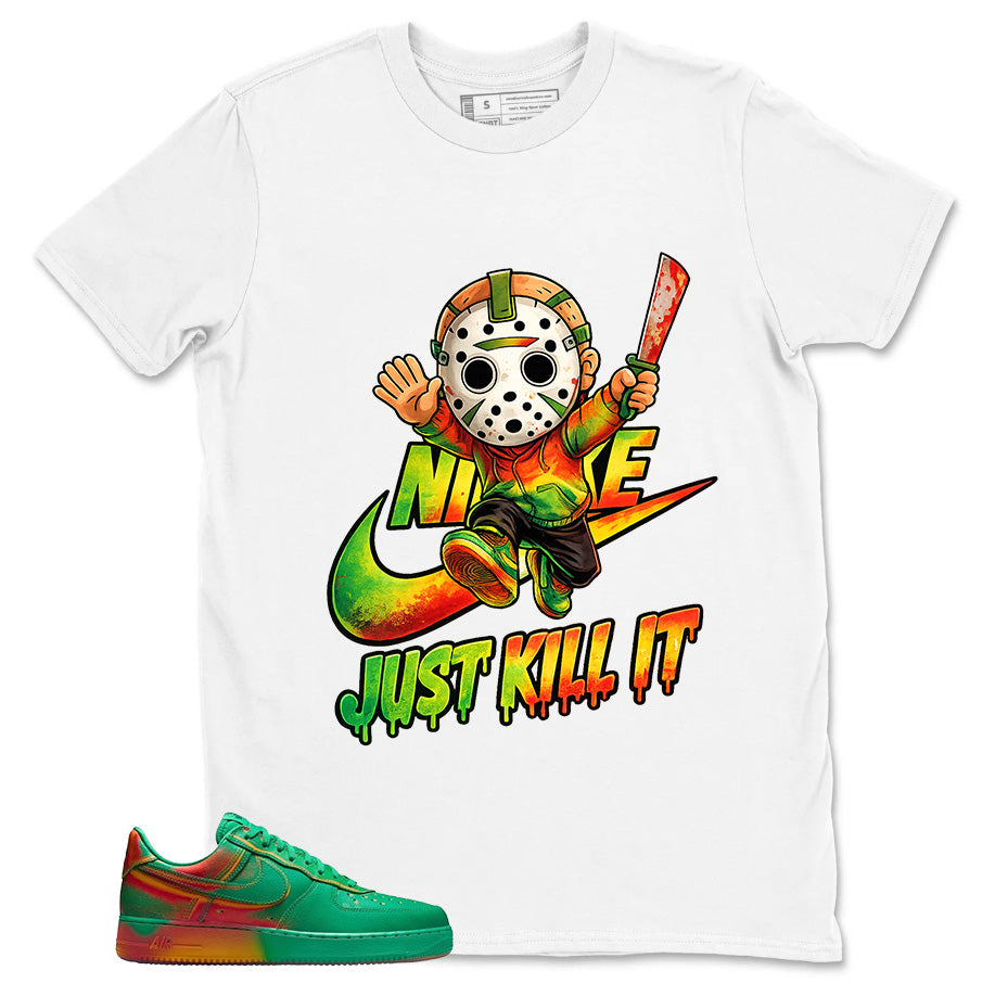 Just Kill It Shirt - Match Air Force 1 Stadium Green Crimson