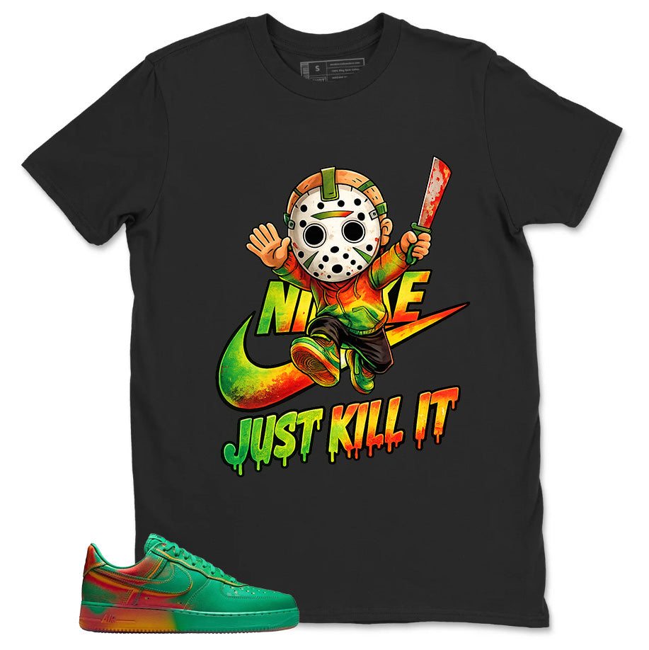Just Kill It Shirt - Match Air Force 1 Stadium Green Crimson