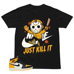 Just Kill It Shirt - Match Air Jordan 1 Yellow Toe