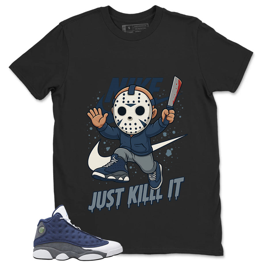 Just Kill It Shirt - Match Air Jordan 13 Flint 2020