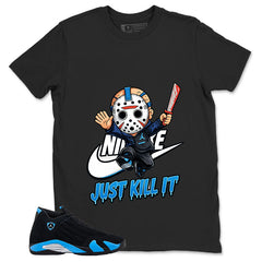 Just Kill It Shirt- Match Air Jordan 14 Black University Blue 2026