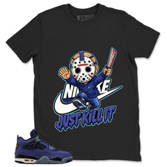 Just Kill It Shirt - Match Air Jordan 4 Retro Lakers