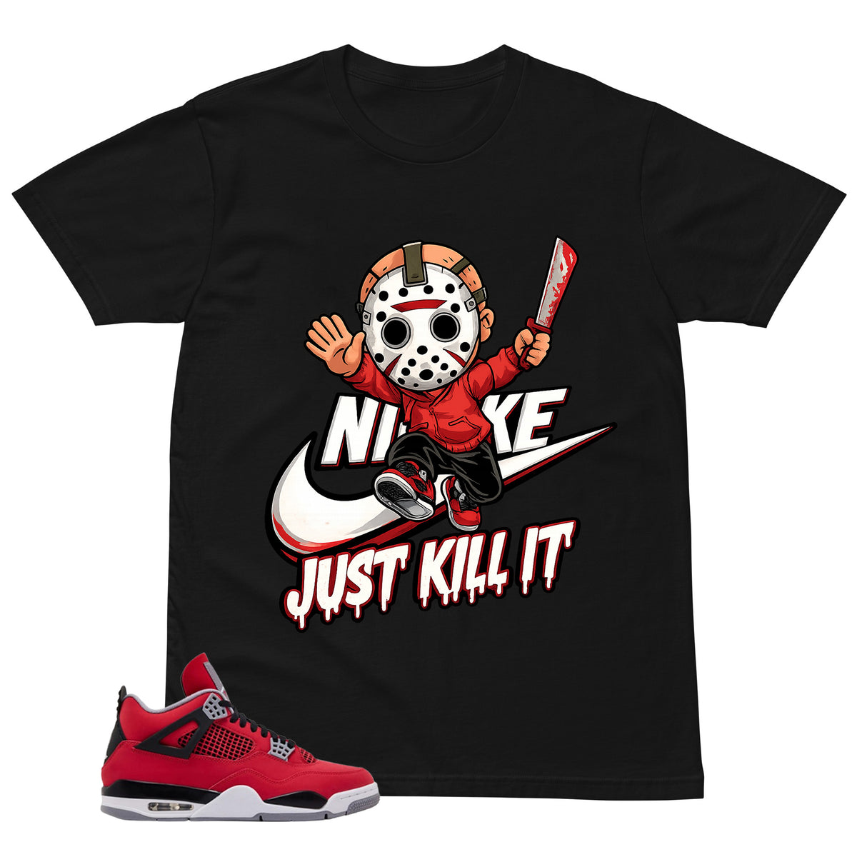 Just Kill It Shirt - Match Air Jordan 4 Toro Bravo