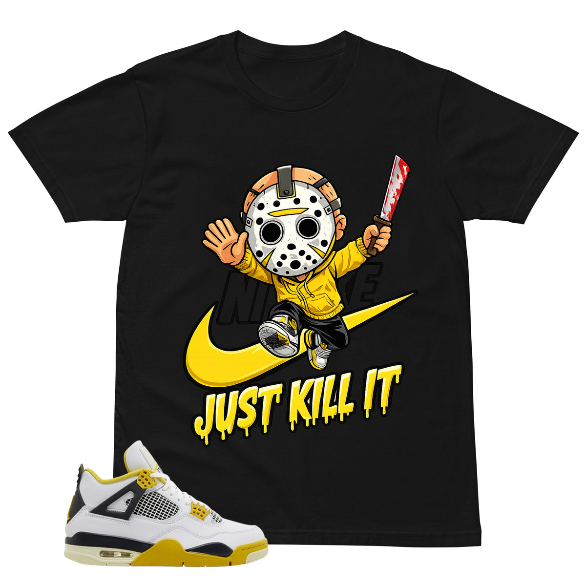 Just Kill It Shirt - Match Air Jordan 4 Vivid Sulfur