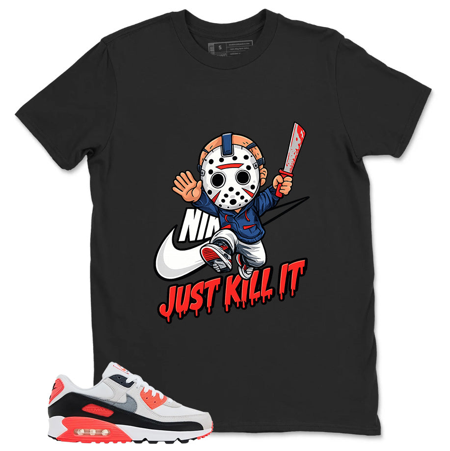 Just Kill It Shirt - Match Air Max 90 Infrared