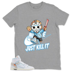 Just Kill It Shirt - Match Virgil Abloh x Air Jordan 1 Alaska
