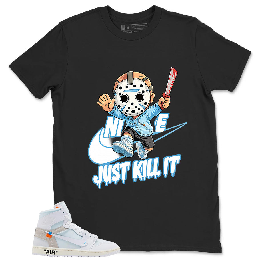 Just Kill It Shirt - Match Virgil Abloh x Air Jordan 1 Alaska