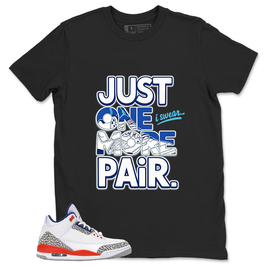 Just One More Pairs Shirt - Match Blue Air Jordan 3 Knicks