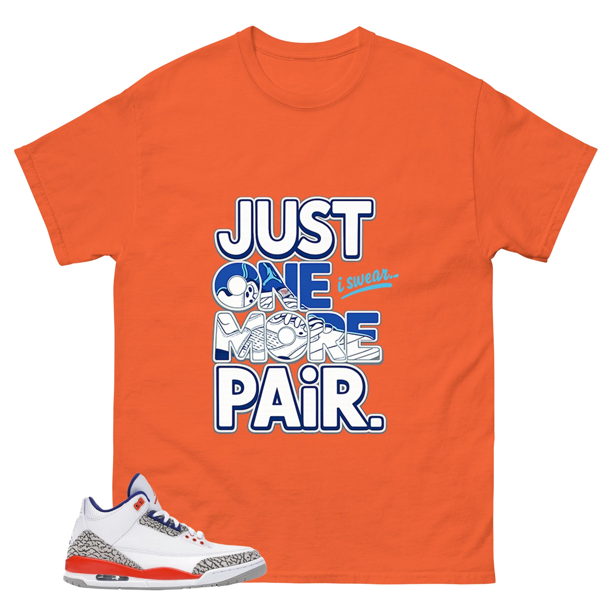 Just One More Pairs Shirt - Match Blue Air Jordan 3 Knicks