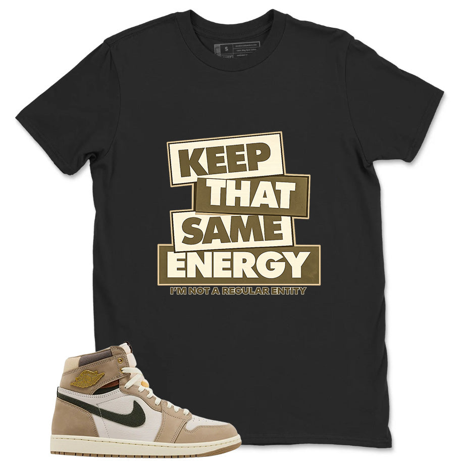 Keep That Same Energy Shirt - Match Cream Wmns Air Jordan 1 Khaki