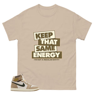 Keep That Same Energy Shirt - Match Cream Wmns Air Jordan 1 Khaki