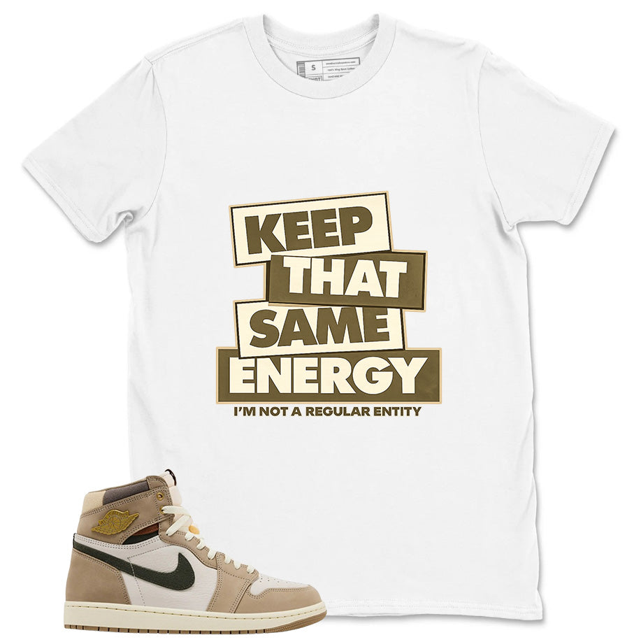 Keep That Same Energy Shirt - Match Cream Wmns Air Jordan 1 Khaki