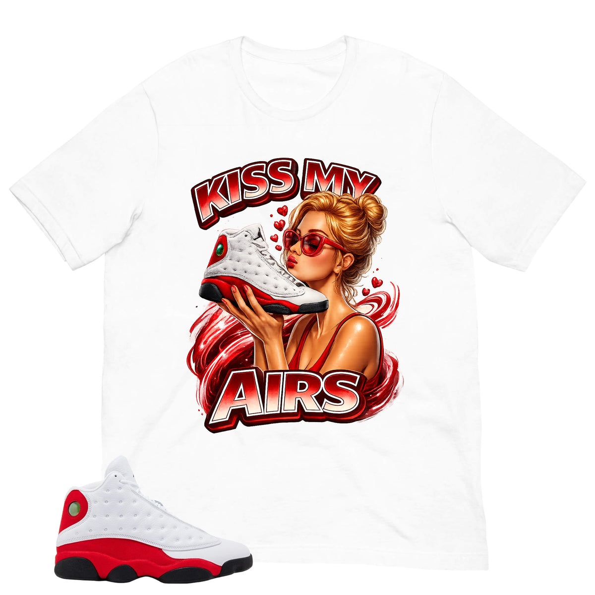 Kiss My Airs Shirt - Match Air Jordan 13 'True Red' 2026