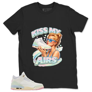 Kiss My Airs Shirt - Match Air Jordan 3 Spring is In The Air