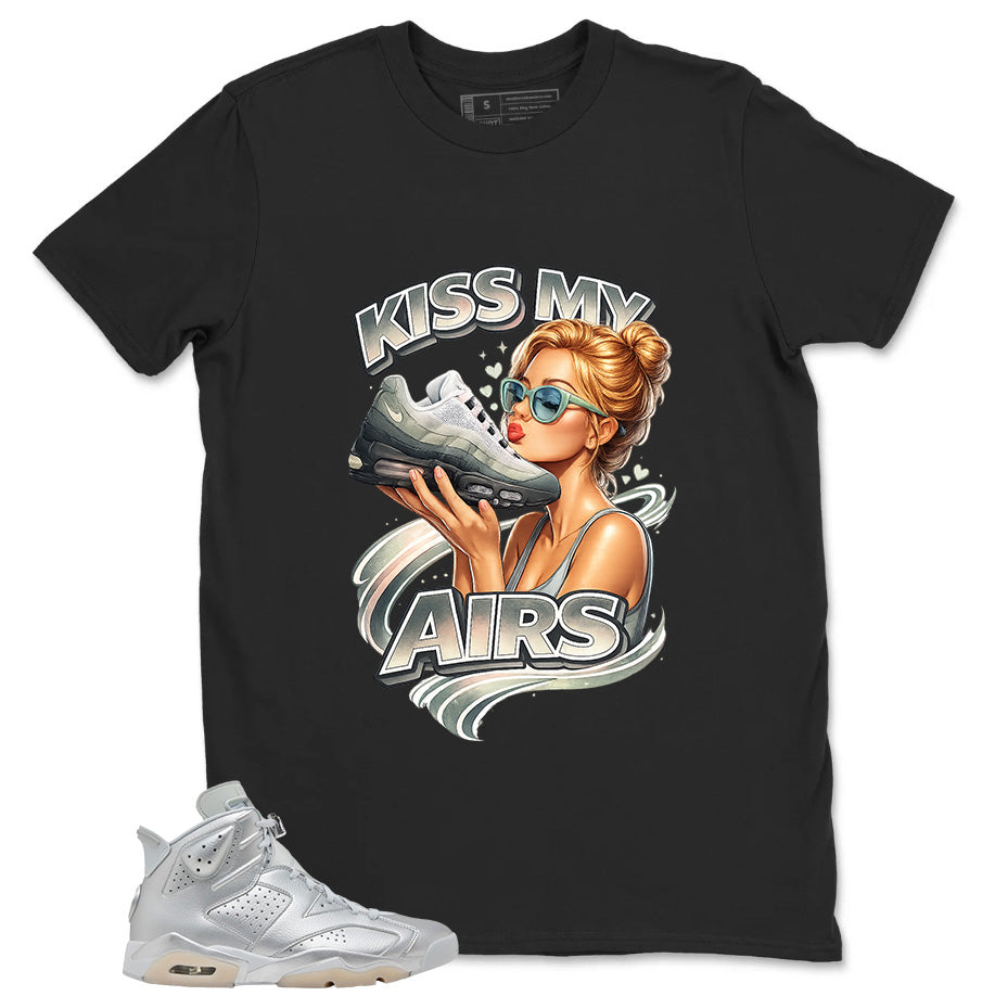 Kiss My Airs Shirt - Match Air Jordan 6 x Paris Saint-Germain Metallic Silver