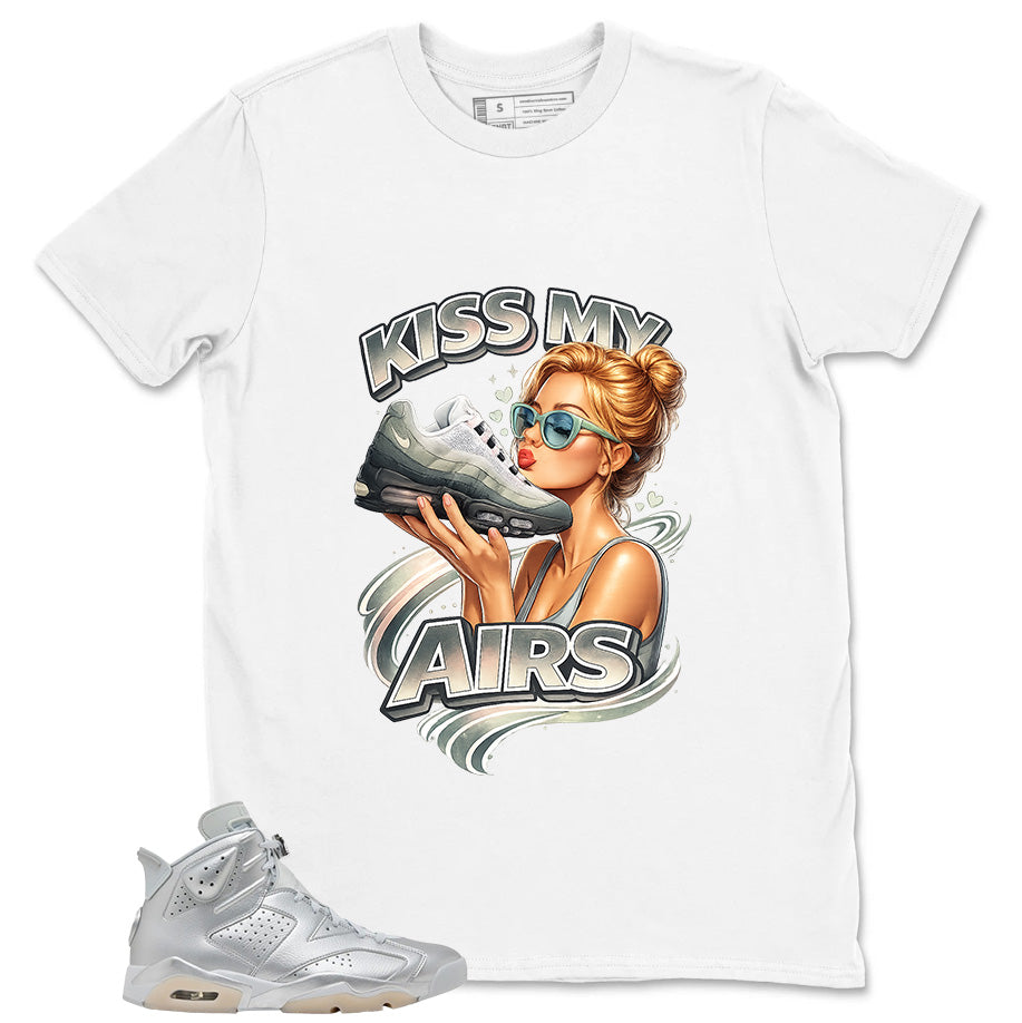 Kiss My Airs Shirt - Match Air Jordan 6 x Paris Saint-Germain Metallic Silver