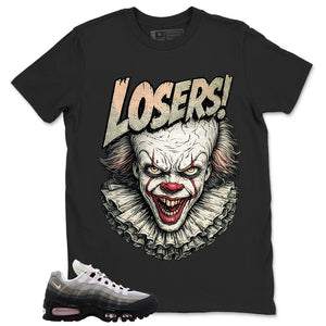 Losers It Shirt - Match Air Max 95 Big Bubble