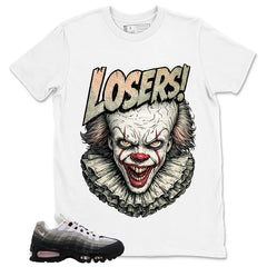 Losers It Shirt - Match Air Max 95 Big Bubble