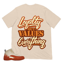 Loyalty Out Values Everything Shirt - Match Eastside Golf x Air Jordan 12 'Out the Mud'
