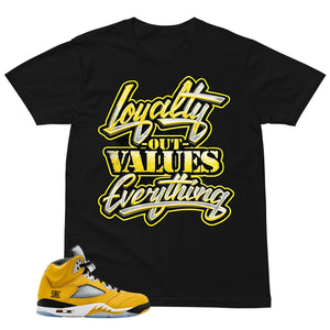 Graphic Tee Loyalty Out Values Everything Shirt - Matching Air Jordan 5 T23 Tokyo