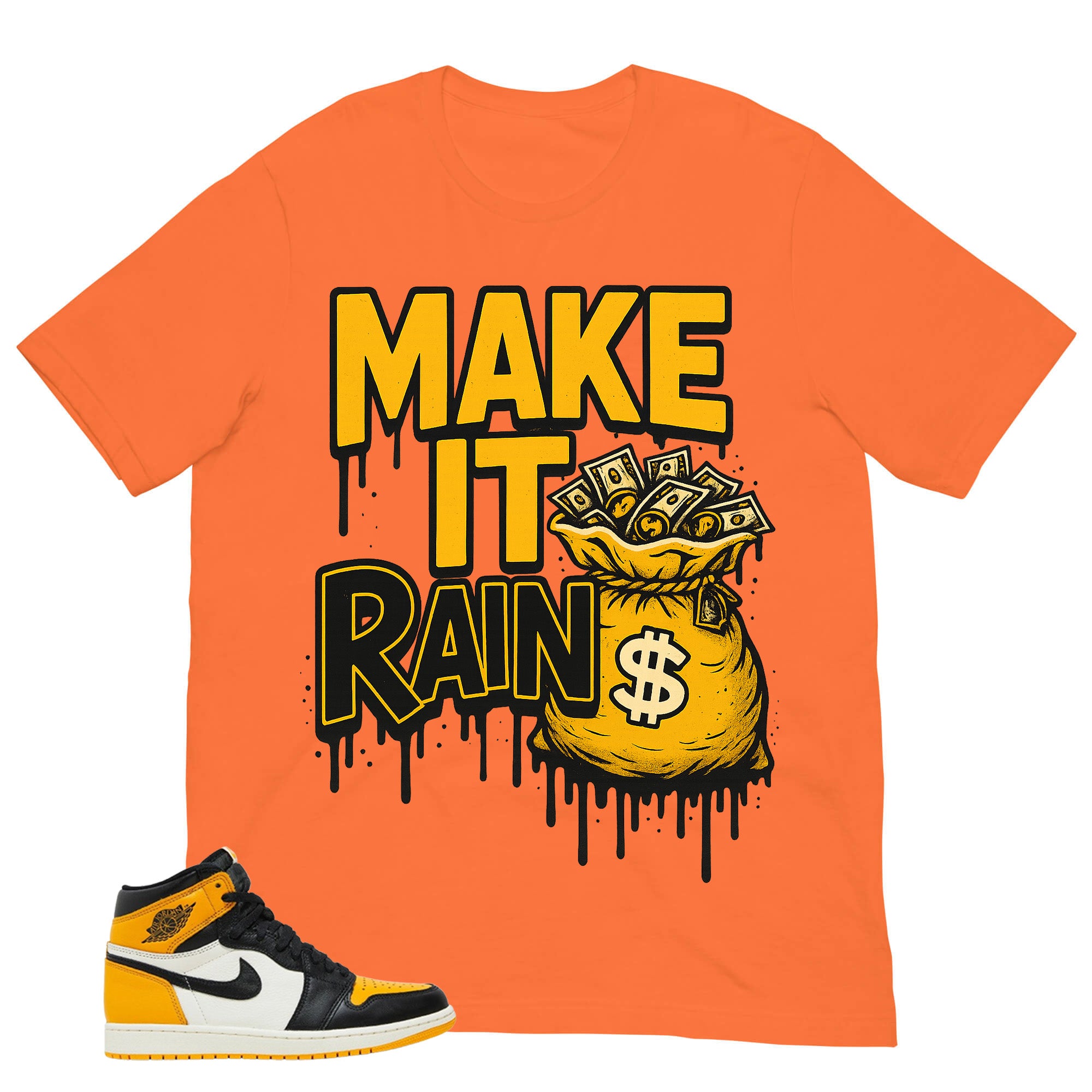 Make It Rain Shirt - Match Air Jordan 1 Yellow Toe