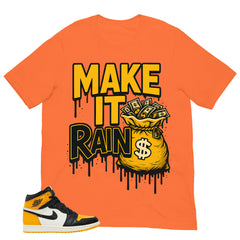 Make It Rain Shirt - Match Air Jordan 1 Yellow Toe
