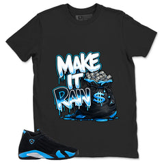 Make It Rain Shirt- Match Air Jordan 14 Black University Blue 2026