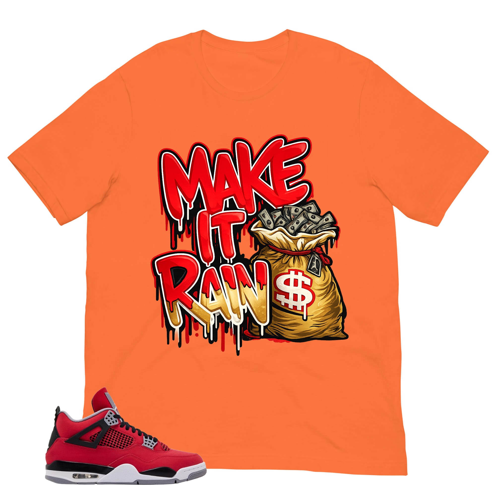 Make It Rain Shirt - Match Air Jordan 4 Toro Bravo