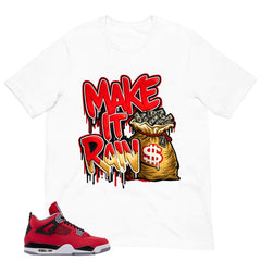 Make It Rain Shirt - Match Air Jordan 4 Toro Bravo