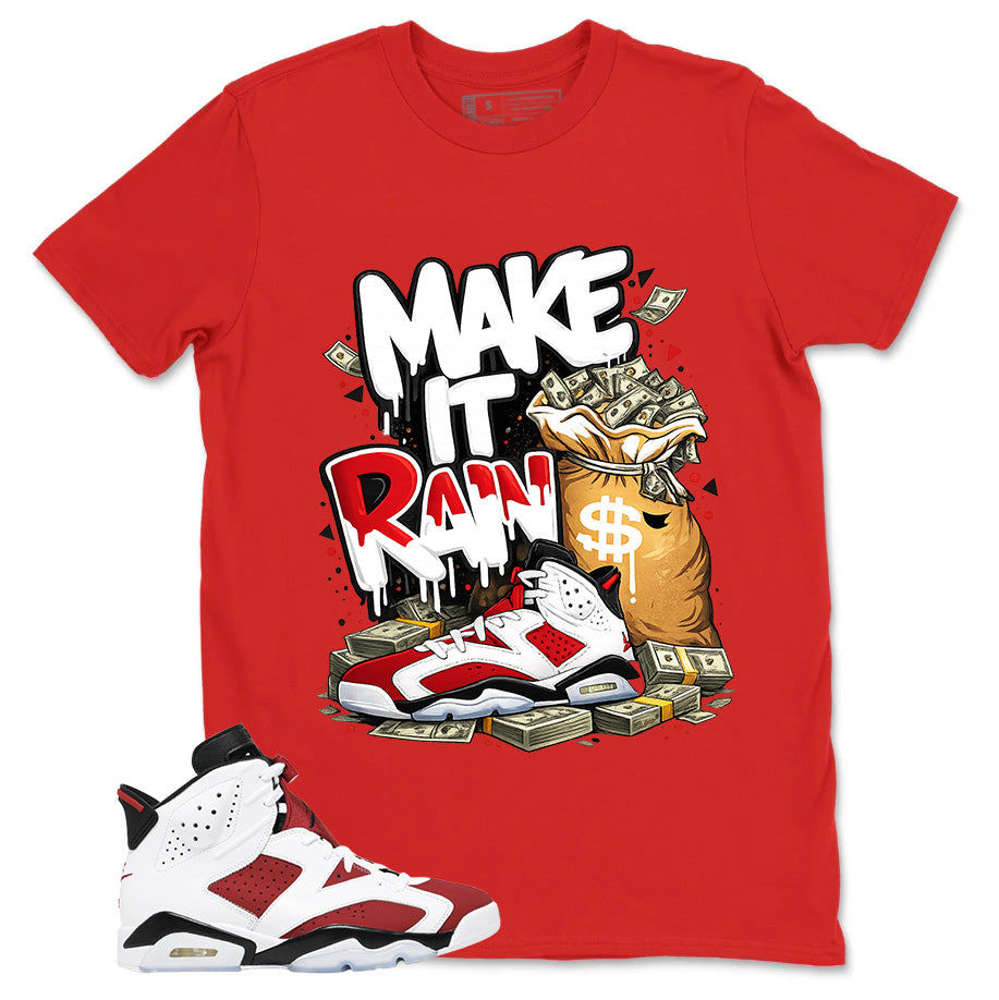 Make It Rain Shirt - Match White Air Jordan 6 Carmine