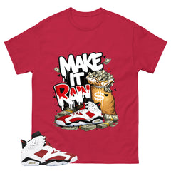 Make It Rain Shirt - Match White Air Jordan 6 Carmine