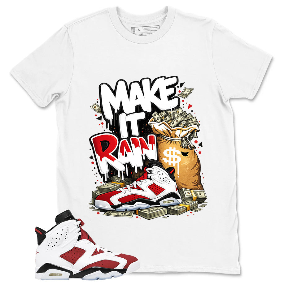 Make It Rain Shirt - Match White Air Jordan 6 Carmine