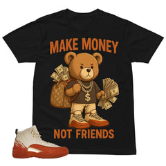 Make Money Not Friend Shirt - Match Eastside Golf x Air Jordan 12 'Out the Mud'