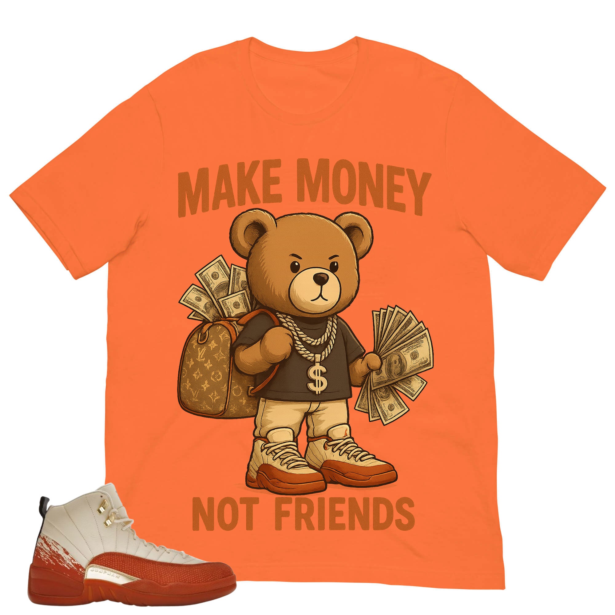Make Money Not Friend Shirt - Match Eastside Golf x Air Jordan 12 'Out the Mud'